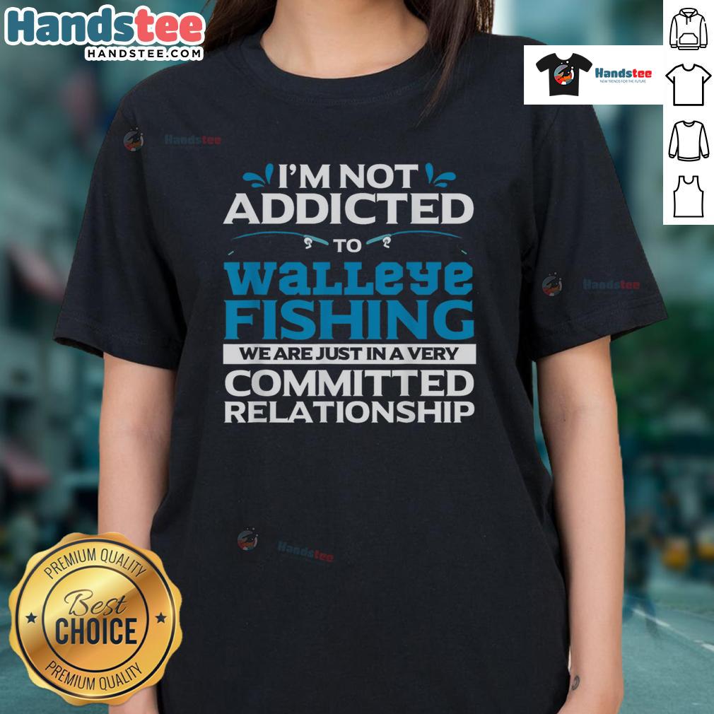 Funny Walleye Fishing Addicted Fisherman Ladies Tee Funny Walleye Fishing addicted fisherman graphic on a ladies tee, perfect for fishing enthusiasts and casual wear.