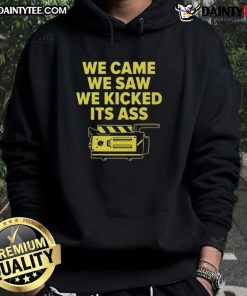 Alt Text: Funny We Came We Saw We Kicked Its Ass Hoodie design featuring bold text and a stylish graphic for casual wear.