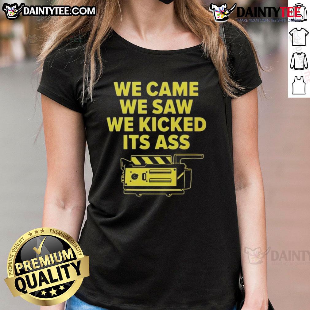 Funny We Came We Saw We Kicked It'S Ass Ladies Tee Alt Text: Funny We Came We Saw We Kicked Its Ass Ladies Tee design featuring bold text on a stylish shirt.