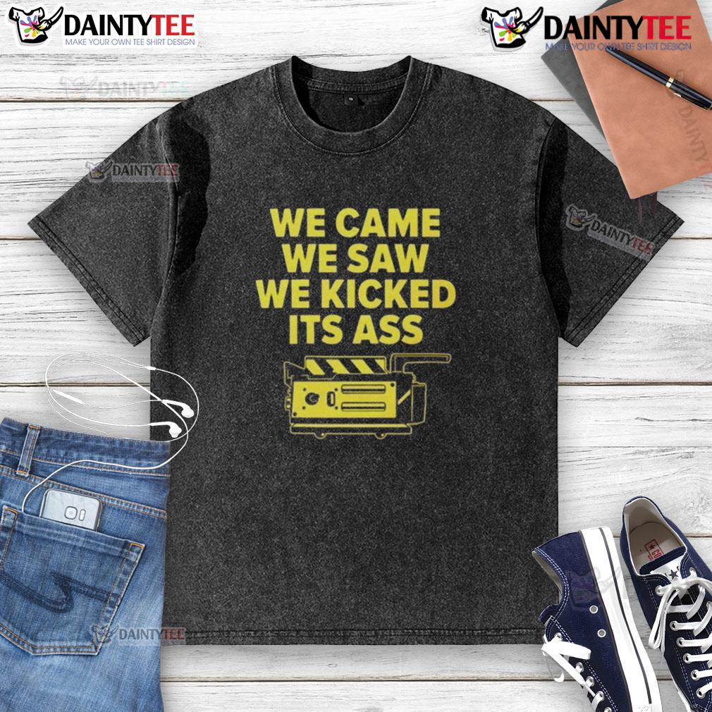 Funny We Came We Saw We Kicked It'S Ass Washed T Shirt Funny We Came We Saw We Kicked Its Ass washed T-shirt design featuring humorous text and playful graphics.