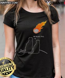 Funny 'We Needed This Meteor' tee featuring two cats, perfect for apocalypse-themed apparel lovers.