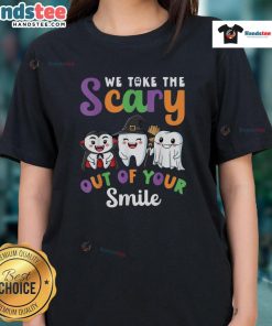Funny 'We Take The Scary Out Of Your Smile' Halloween tee for ladies featuring spooky teeth graphic design.