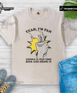 Funny 'Yeah I'm Pan' t-shirt featuring a whimsical design of a pan and beer, perfect for casual wear and laughter.