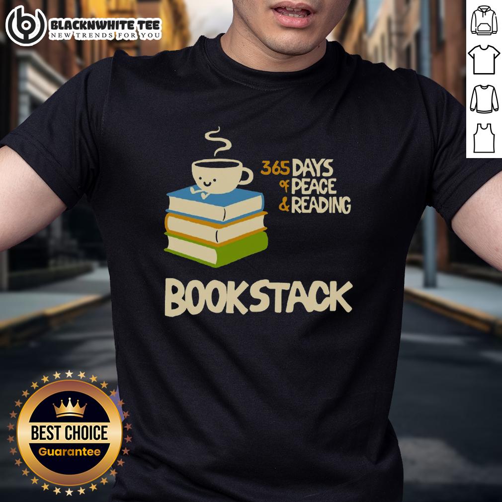 Cute Coffee Bookstack 365 Days Of Peace And Reading T Shirt Alt Text: Cute coffee bookstack featuring '365 Days of Peace and Reading' T-shirt, perfect for book lovers and cozy vibes.