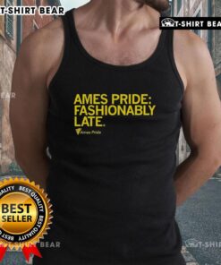 Good Ames Pride Fashionably Late Tank Top featuring vibrant rainbow colors and a stylish design for LGBTQ+ celebration.