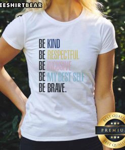 Good Annunciation tee featuring 'Be Kind, Be Respectful, Be Inclusive, Be My Best Self, Be Brave' for women.