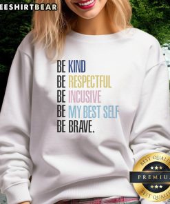 Good Annunciation sweatshirt featuring inspiring phrases: Be Kind, Be Respectful, Be Inclusive, Be My Best Self, Be Brave.