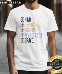 Good Annunciation T-Shirt featuring 'Be Kind, Be Respectful, Be Inclusive, Be My Best Self, Be Brave' slogan.