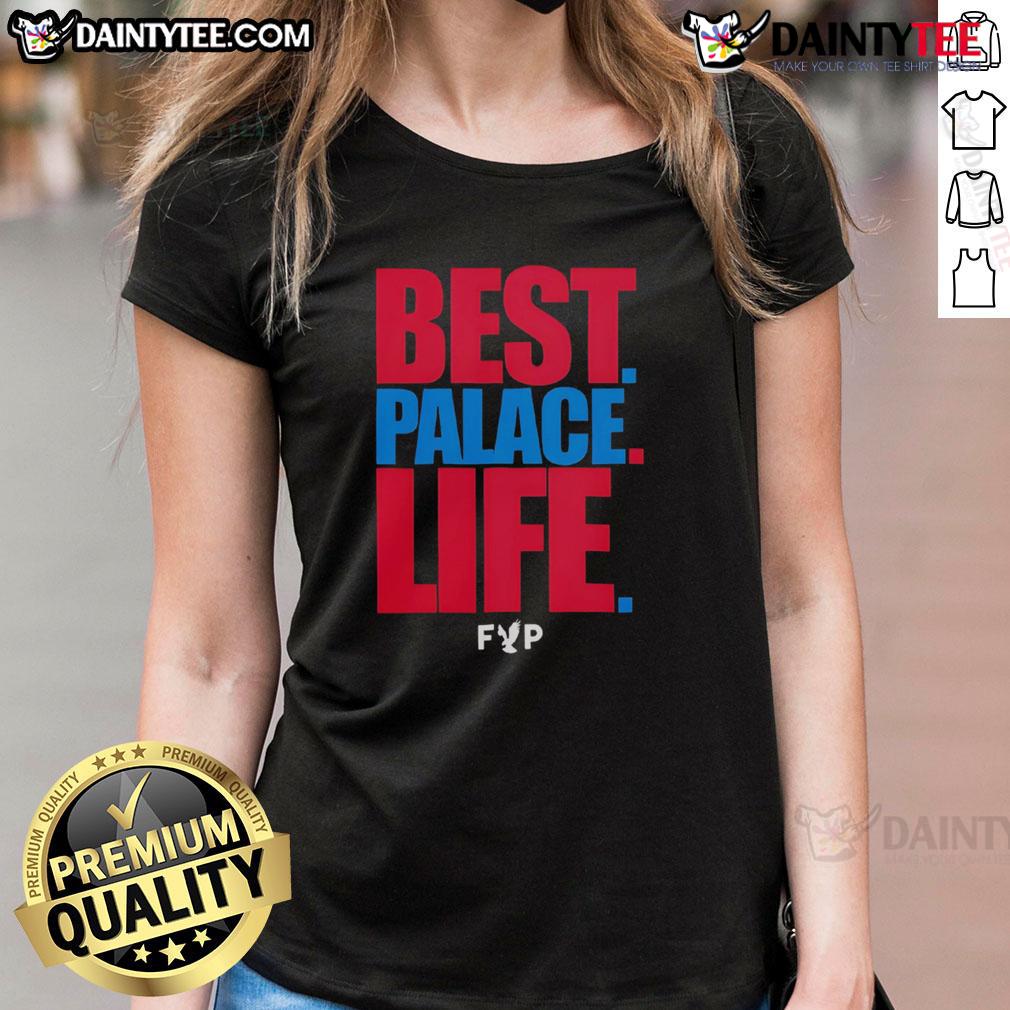 Good Best Palace Life Ladies Tee Good Best Palace Life Ladies Tee featuring a stylish design perfect for casual wear and everyday comfort.