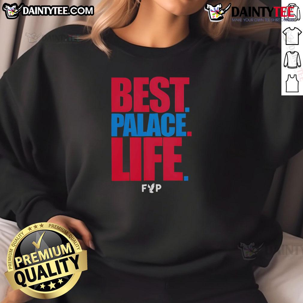 Good Best Palace Life Sweatshirt Good Best Palace Life Sweatshirt in vibrant colors, showcasing stylish design and comfortable fit for casual wear.
