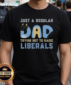Good Bluey Just A Regular Dad Trying Not To Raise Liberals T-Shirt design featuring playful graphics and vibrant colors.