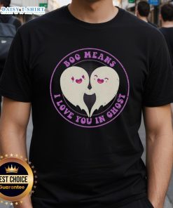 Good Boo Means I Love You In Ghost Cute T-Shirt featuring a playful ghost design perfect for Halloween lovers.