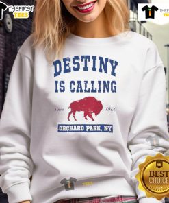 Good-Buffalo-Bills-Destiny-Is-Calling-Orchard-Park-NY-Sweatshirt