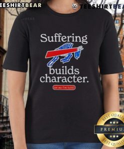 Good Buffalo Bills Suffering Builds Character Ladies Tee featuring team logo and motivational phrase for fans.