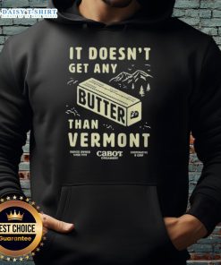 Cozy Vermont hoodie featuring 'Good Butter, It Doesn't Get Any Better' design, perfect for chilly days and outdoor adventures.
