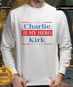 Alt Text: Good Charlie Kirk Is My Hero sweatshirt in bold lettering, perfect for supporters of conservative values and activism.