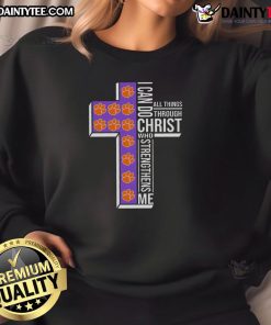 Alt Text: Good Clemson Tigers sweatshirt featuring 'I Can Do All Things Through Christ Who Strengthens Me' design