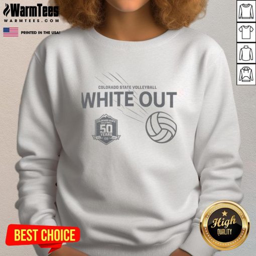 Good Colorado State Volleyball White Out 2025 sweatshirt featuring bold graphics and a cozy design for fans.