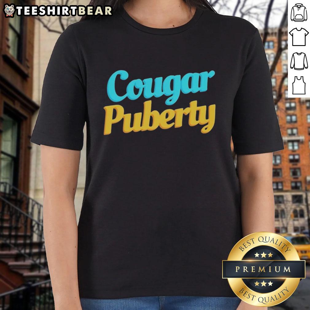 Good Cougar Puberty Ladies Tee Good Cougar Puberty Ladies Tee featuring a stylish design, perfect for comfortable casual wear for women.