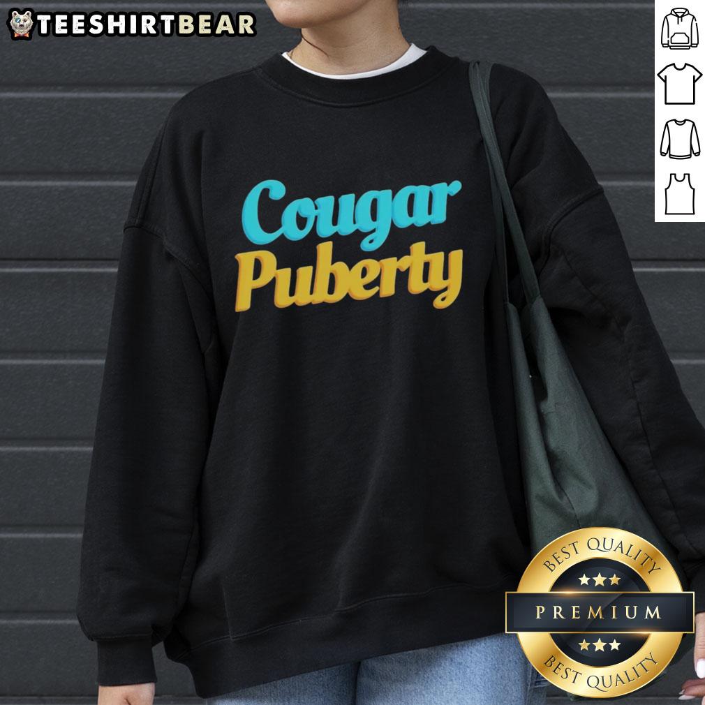 Good Cougar Puberty Sweatshirt Good Cougar Puberty Sweatshirt featuring a stylish design perfect for cozy casual wear and celebrating individuality.