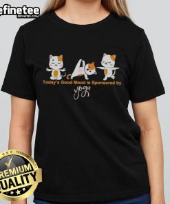 Good Cute Today's Good Mood is Sponsored by Yoga Cats Ladies Tee featuring playful cats in yoga poses for a fun vibe.