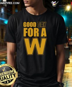 Alt Text: Good Day For A W Washington Commanders T-Shirt featuring bold team colors and logo, perfect for fans on game day.