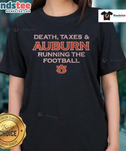 Good Death Taxes Auburn Running the Football Ladies Tee featuring a stylish design for Auburn fans and football enthusiasts.