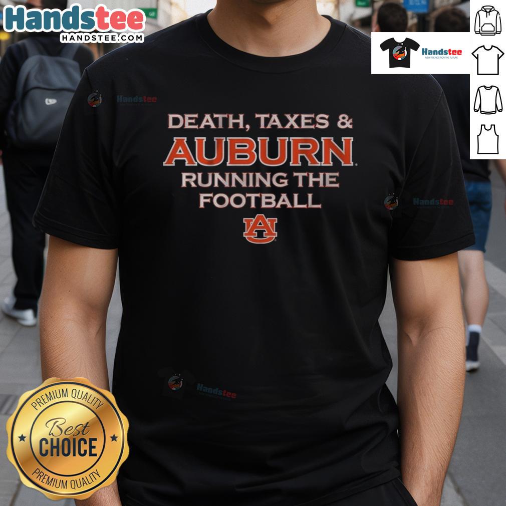 Good Death Taxes & Auburn Running The Football T Shirt Good Death Taxes & Auburn Running The Football T-Shirt featuring a bold design for Auburn fans and football enthusiasts.