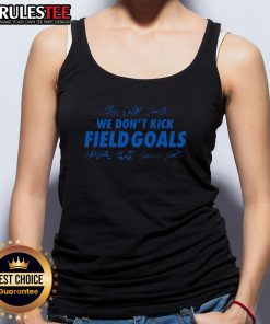 Detroit Lions football tank top featuring 'We Don't Kick Field Goals' signatures, perfect for loyal fans.