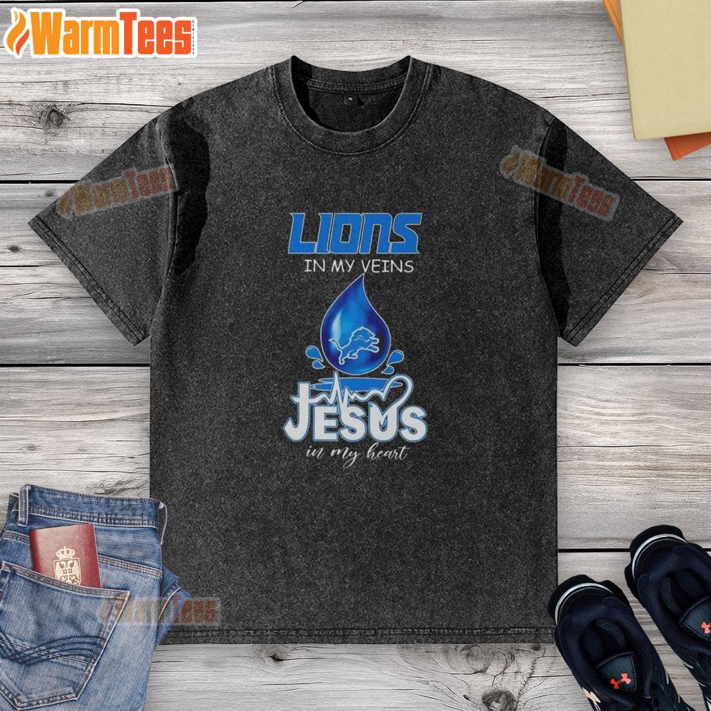 Good Detroit Lions In My Veins Jesus In My Heart Drops Of Water Football Lovers Washed T-Shirt Good Detroit Lions In My Veins Jesus In My Heart T-Shirt for football lovers, featuring a washed design and vibrant colors.
