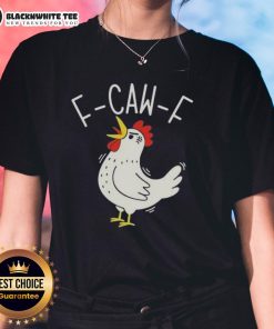 Good F Caw F Chicken Ladies Tee featuring a playful design, perfect for chicken lovers and casual wear.