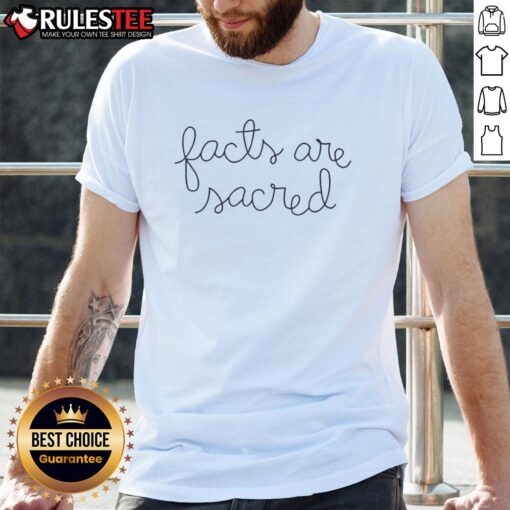 Good Facts Are Sacred T-Shirt featuring a bold, eye-catching design promoting truth and knowledge, perfect for casual wear.