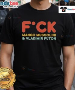 Creative 'Good Fck Mango Mussolini And Vladimir Futon' T-Shirt design featuring bold graphics and vibrant colors.