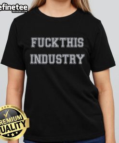 Good-Fck-This-Industry Ladies Tee in stylish design, perfect for bold fashion statements and expressing individuality.