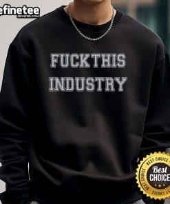 Good Fck This Industry Sweatshirt in black, featuring bold white lettering, perfect for casual streetwear style.