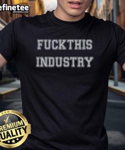 Good Fck This Industry T-Shirt featuring bold graphic design, perfect for making a statement in casual wear.