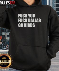 Good Fck You Fck Dallas Go Birds Philadelphia Eagles hoodie featuring bold graphics and a stylish design for fans.