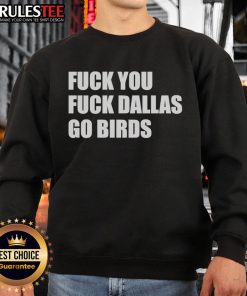 Good Fck You Fck Dallas sweatshirt featuring Philadelphia Eagles design, perfect for fans showing team spirit.