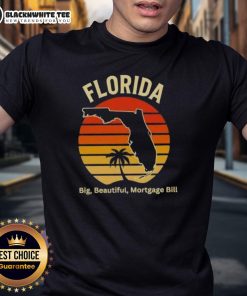 Good Florida Big Beautiful Mortgage Bill Vintage T-Shirt featuring a retro design and vibrant colors, perfect for Florida lovers.