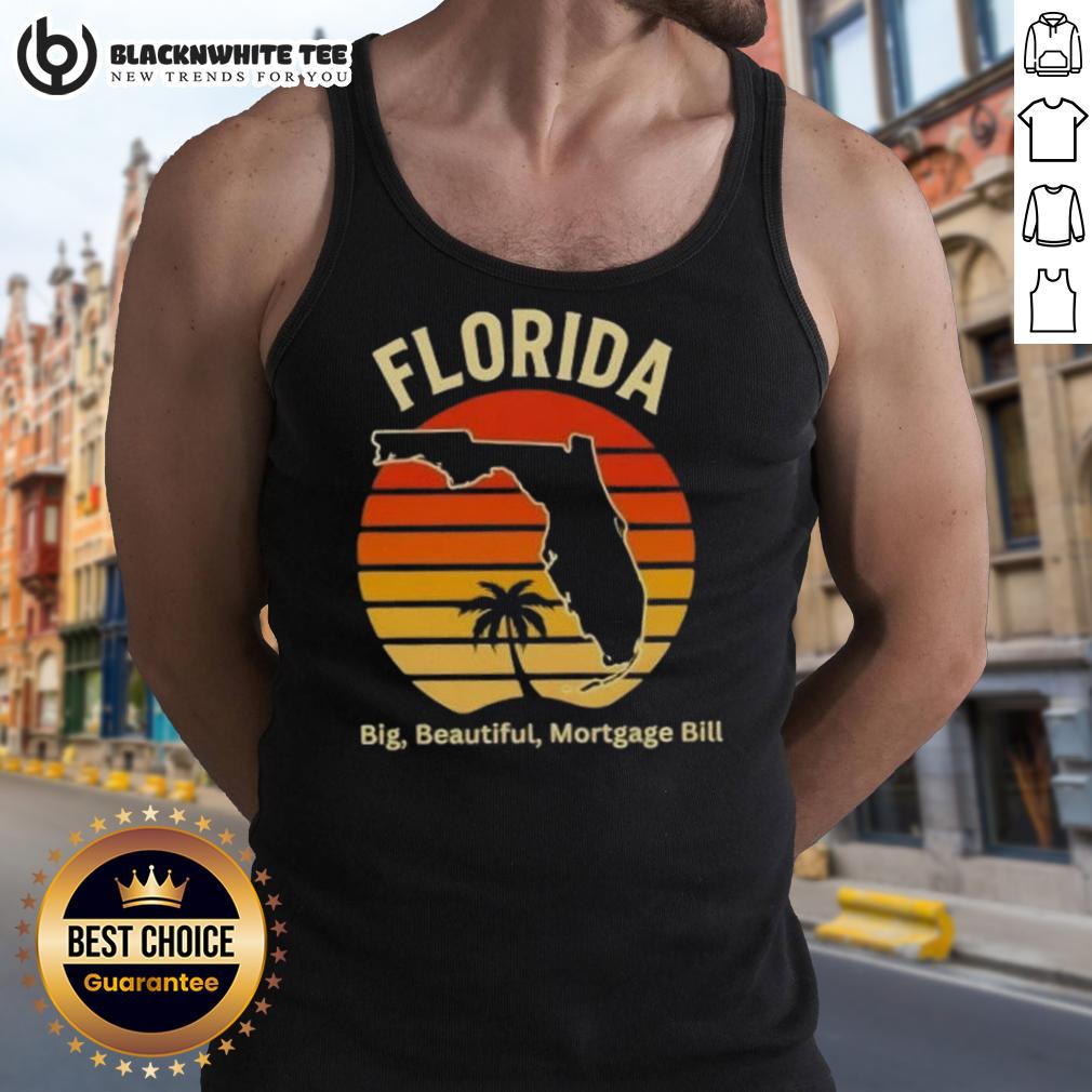 Good Florida Big Beautiful Mortage Bill Vintage Tank Top Vintage Florida big beautiful mortgage bill tank top, showcasing a stylish design perfect for casual summer wear.