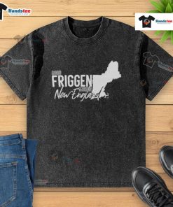 Good Friggen Mornin New England washed t-shirt in soft cotton, perfect for casual wear and showcasing New England pride.