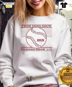 Good From Dong Show to Gong Show 2025 KFan sweatshirt featuring vibrant graphics and comfortable design for fans.