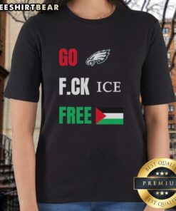 Good Go Birds F.C.K. Ice Free Palestine Flag Philadelphia Eagles Ladies Tee featuring vibrant design and team spirit.