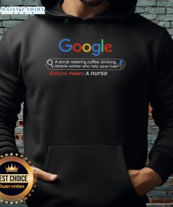 Nurse in a scrub hoodie sipping coffee, embodying a miracle worker who saves lives Good Google A Scrub design.