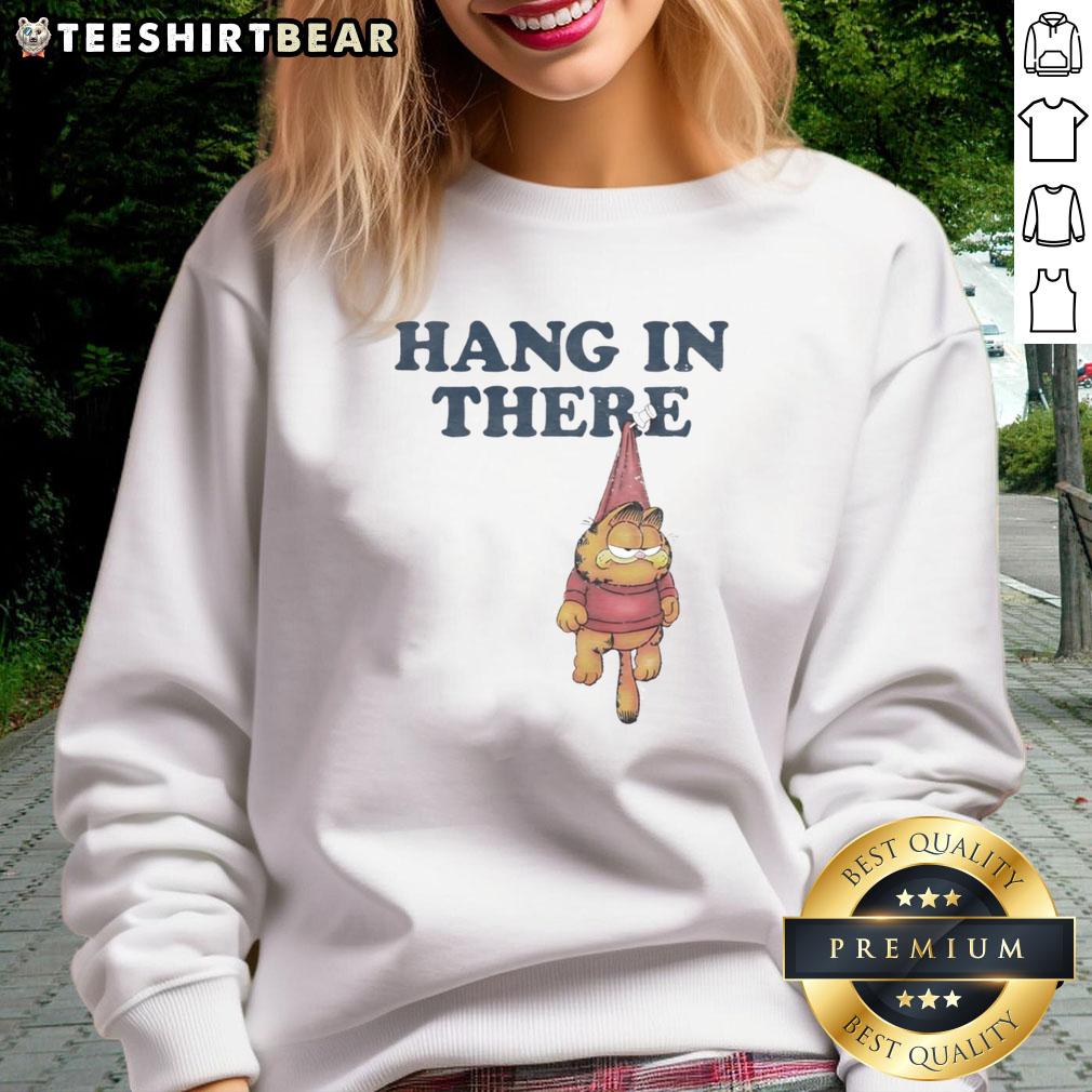 Good Hang In There Garfieid Sweatshirt Alt Text: Cozy Good Hang In There Garfield Sweatshirt featuring the iconic cartoon cat, perfect for casual wear and fans.
