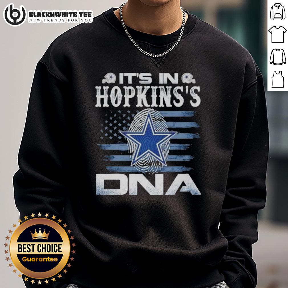 Good Hopkins Dallas Cowboys It’S In Dna Us Flag Sweatshirt Alt Text: Good Hopkins Dallas Cowboys It's In DNA Us flag sweatshirt showcasing team spirit and style for fans.