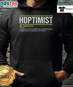 Good Hoptimist definition craft beer hoodie featuring a bold design for beer enthusiasts and hoodie lovers.