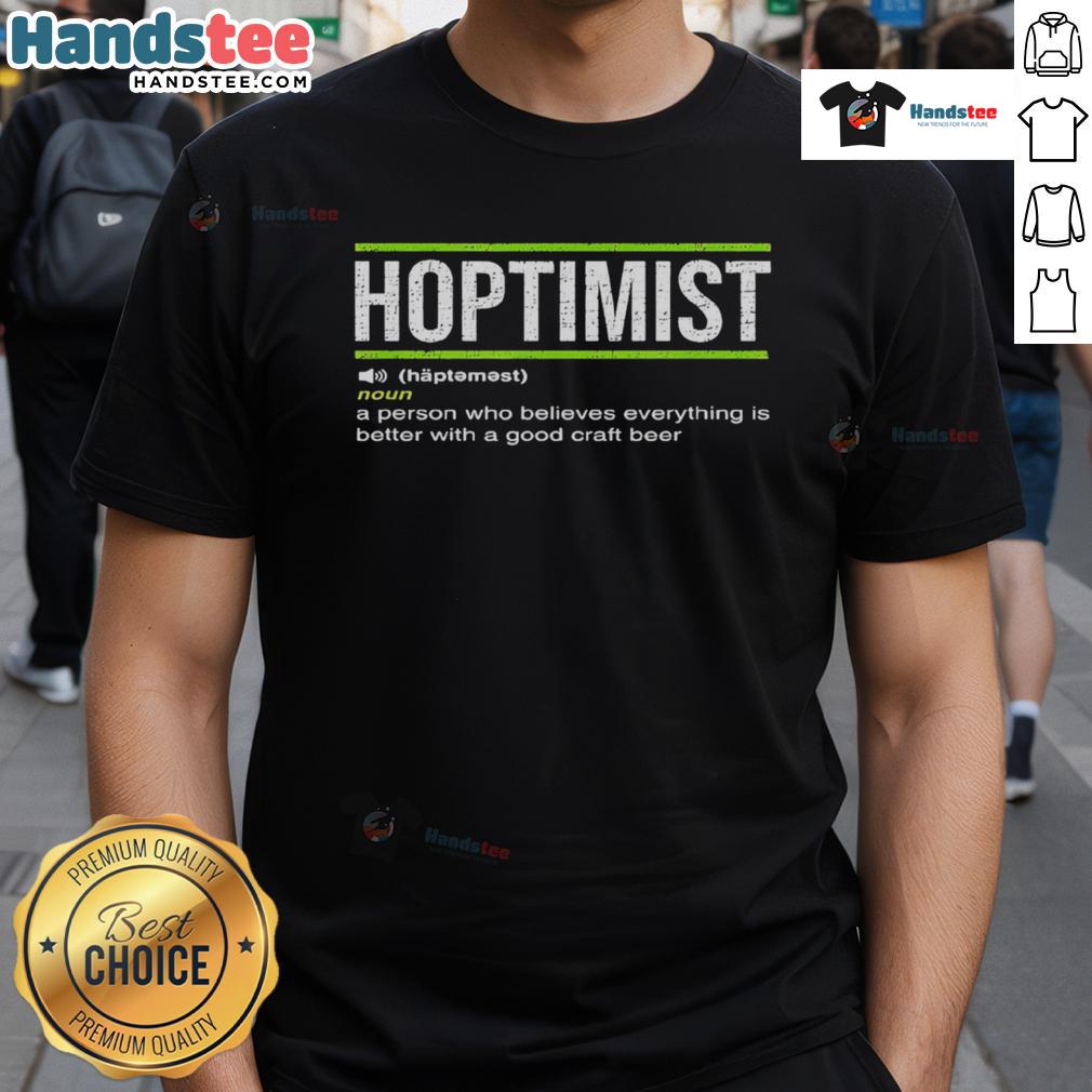 Good Hoptimist Definition Craft Beer T Shirt Good Hoptimist Definition Craft Beer T-Shirt featuring a playful design celebrating craft beer culture.