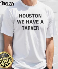 Good Houston We Have A Tarver T-Shirt featuring a bold graphic design, perfect for fans of unique Houston apparel.