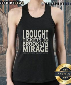 Good I Bought Tickets to Brooklyn Mirage tank top featuring a fun design celebrating the concert experience.